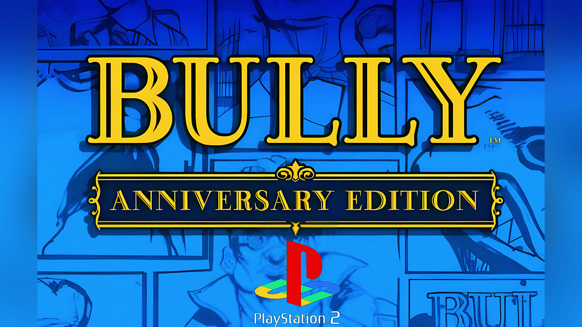 Скачать Bully Anniversary Edition - PS2 для Bully: Scholarship Edition