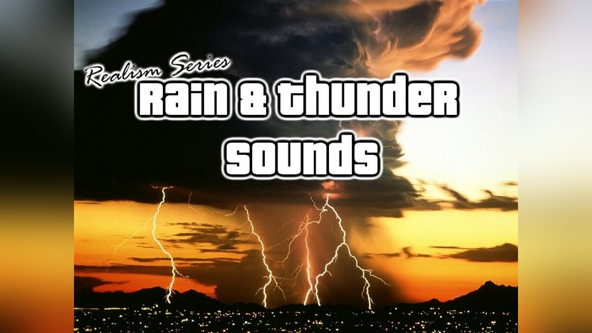 Скачать Realism Series - Rain & Thunder Sounds для GTA 4