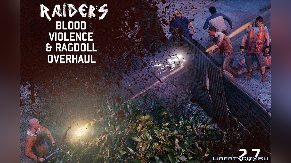 [4K|HD] Raider's Blood, Violence & Ragdoll Overhaul 2.7 для GTA 5 - Картинка #1