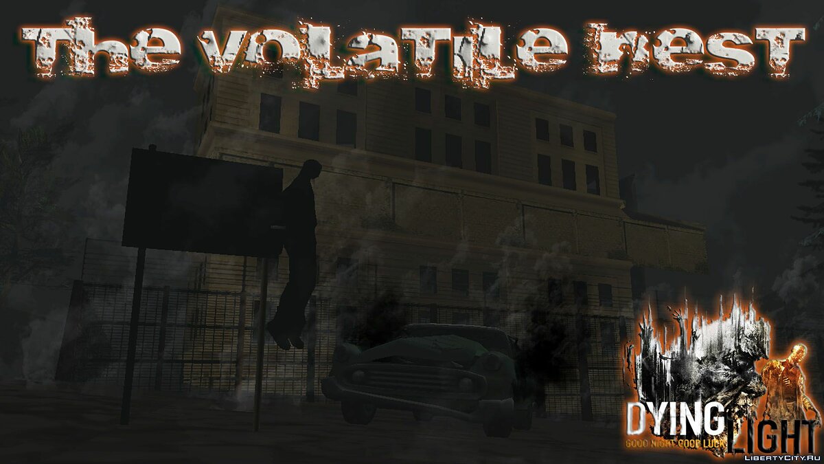 Скачать Dying Light - The Volatile Nest для GTA San Andreas