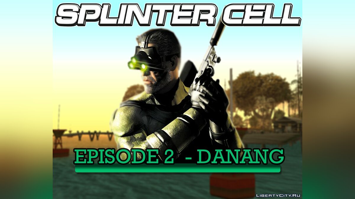 Скачать SPLINTER CELL. Episode 2: Danang для GTA San Andreas