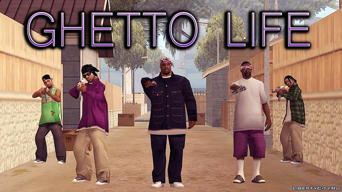 Скачать Ghetto Life для GTA San Andreas