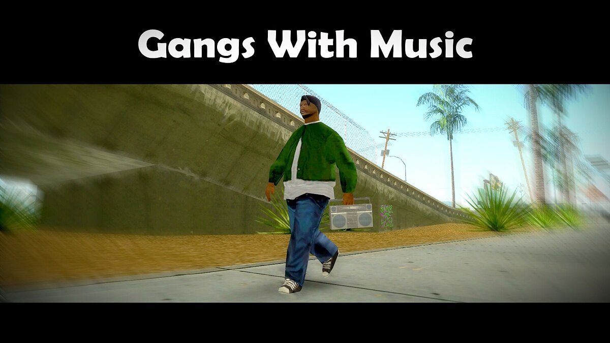 Скачать Gangs With Music для GTA San Andreas