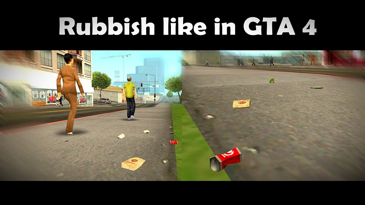 Скачать Rubbish like in GTA 4 для GTA San Andreas