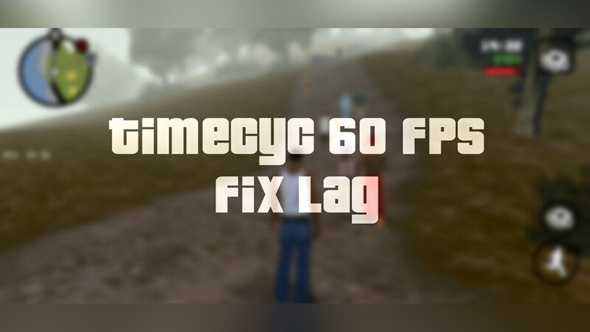 Скачать Timecyc 60 FPS для GTA San Andreas (iOS, Android)