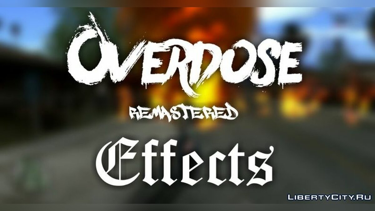 Overdose Remastered Effects  для GTA San Andreas (iOS, Android) - Картинка #1